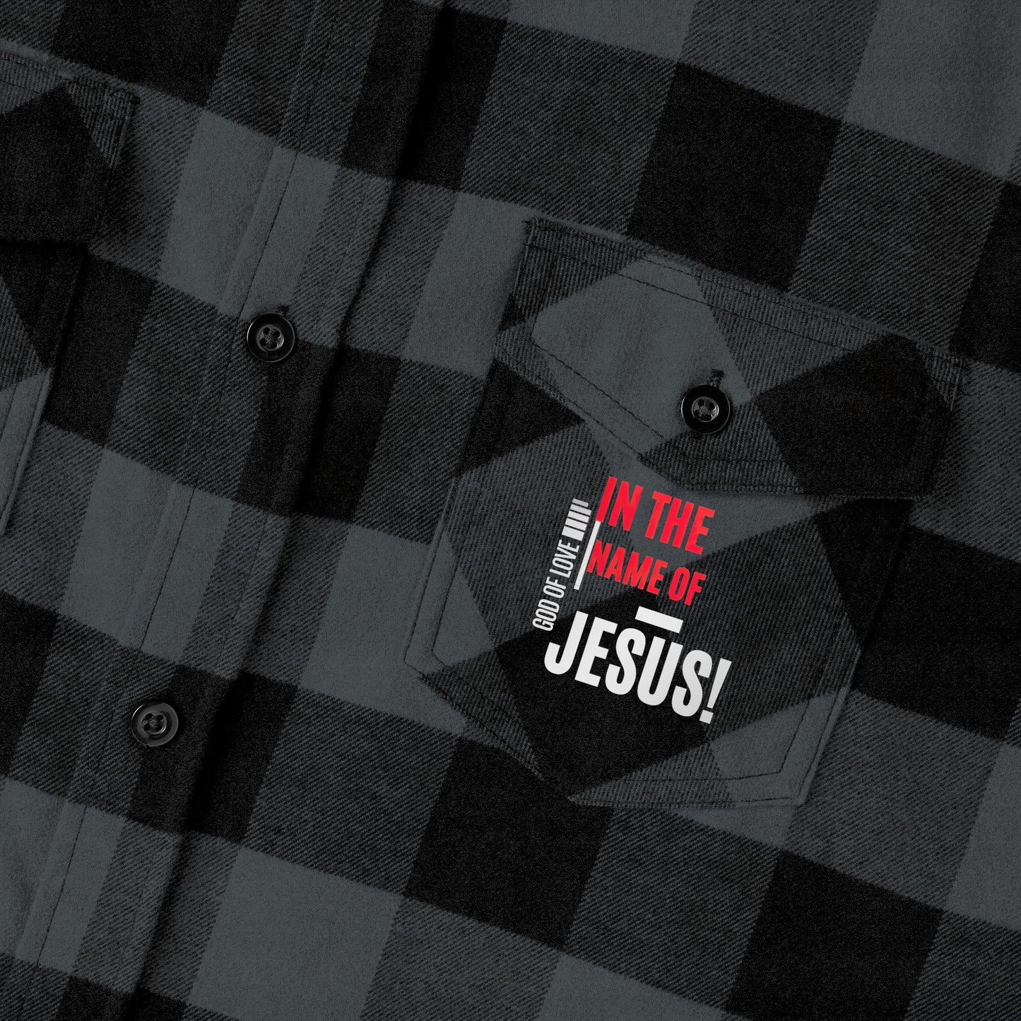 In The Name of JESUS! Flannel Shirt