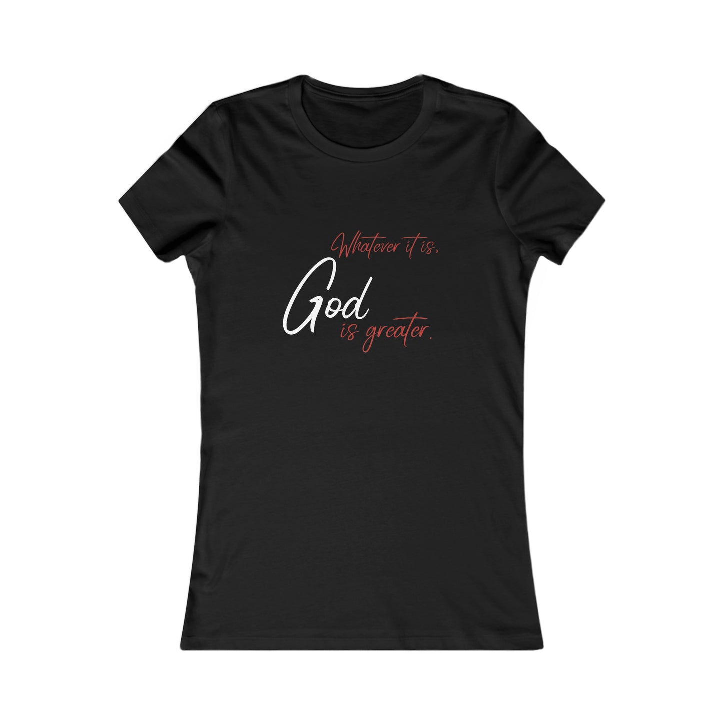 God is Greater Women's Favorite Christian Tee