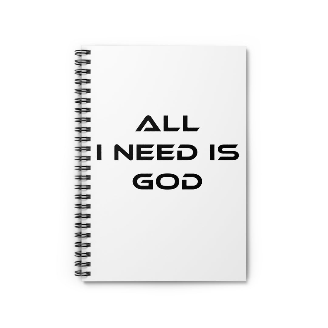 All I Need Is God Spiral Notebook — Inspirational Ruled Journal for Prayer & Faith