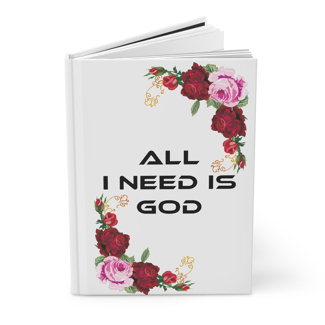 All I Need Is God Hardcover Journal — Floral Christian Prayer & Devotional Notebook