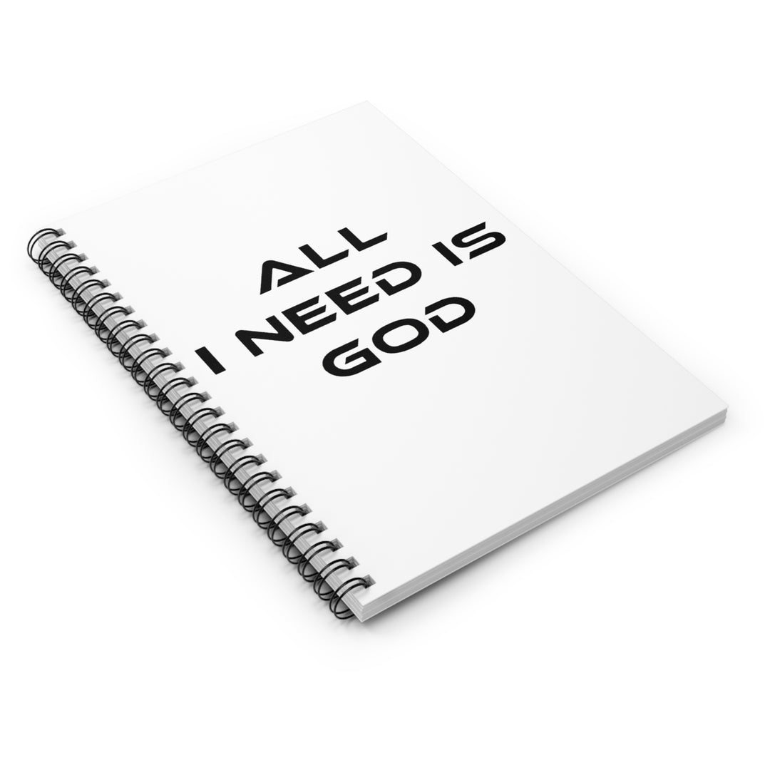All I Need Is God Spiral Notebook — Inspirational Ruled Journal for Prayer & Faith