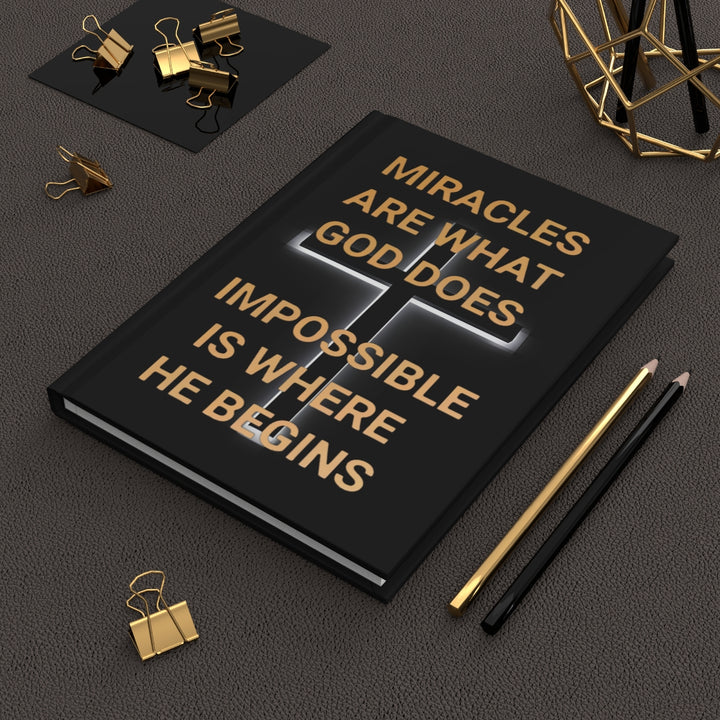 Christian Hardcover Journal — "Miracles Are What God Does, Impossible Is Where He Begins"
