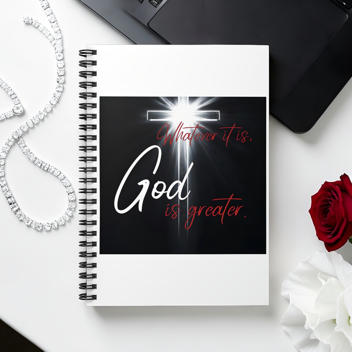 "Whatever it is, God is greater" Spiral Journal