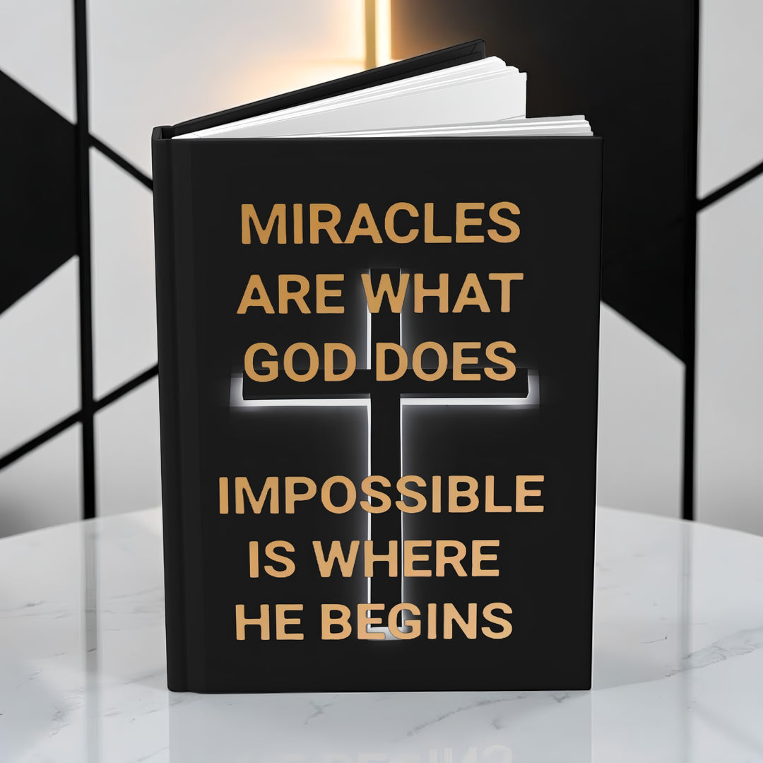 Christian Hardcover Journal — "Miracles Are What God Does, Impossible Is Where He Begins"