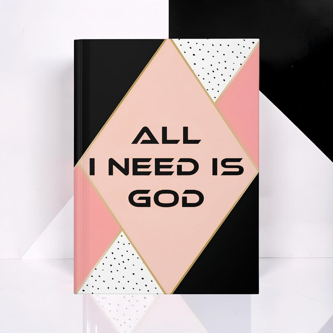 All I Need Is God Hardcover Journal — Christian Prayer & Devotional Notebook