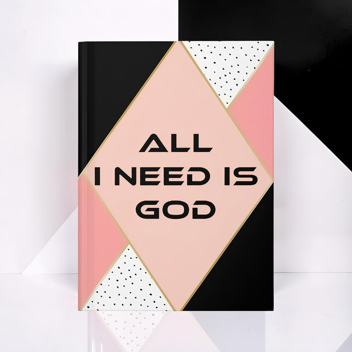 All I Need Is God Hardcover Journal — Christian Prayer & Devotional Notebook