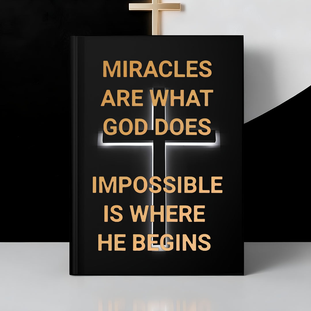 Christian Hardcover Journal — "Miracles Are What God Does, Impossible Is Where He Begins"