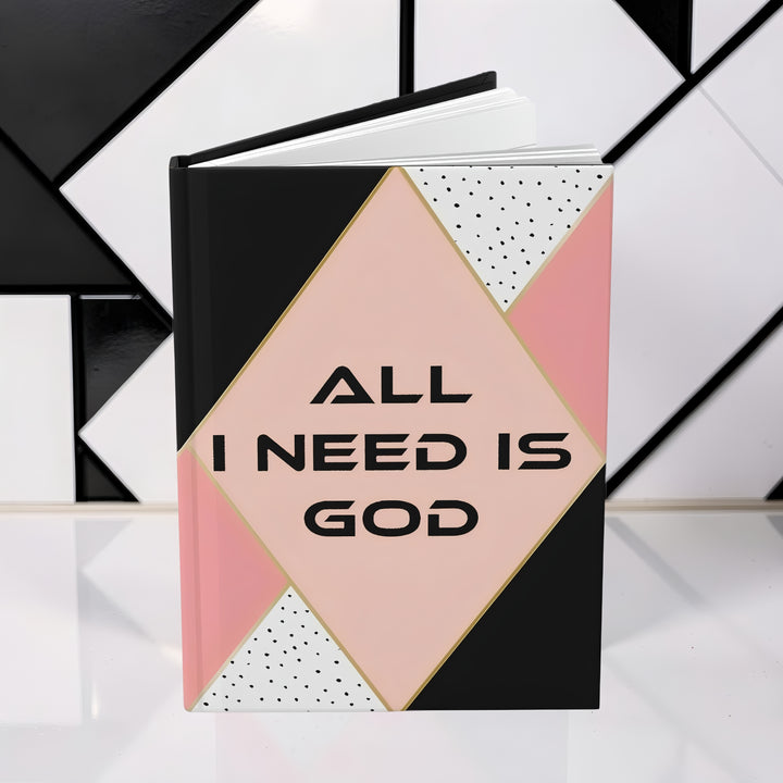 All I Need Is God Hardcover Journal — Christian Prayer & Devotional Notebook