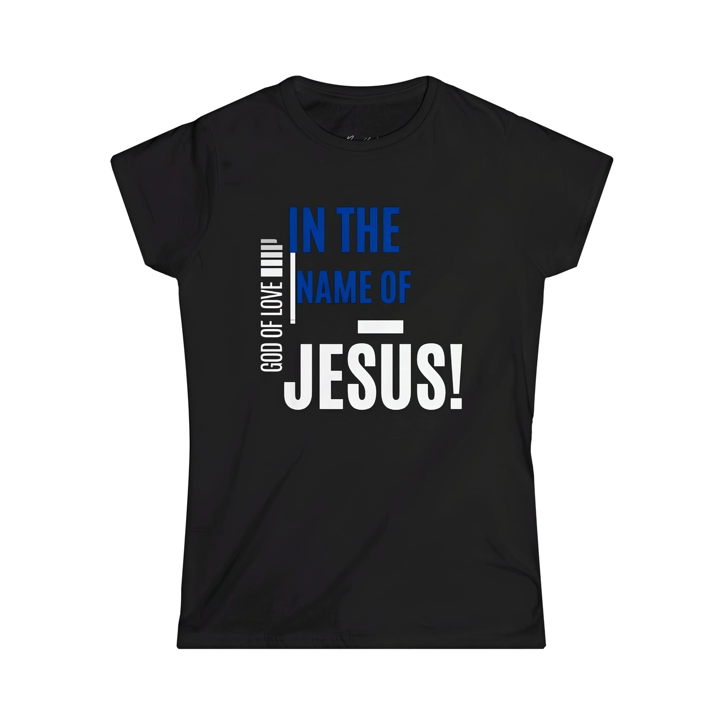 In The Name of Jesus Women's Softstyle Tee