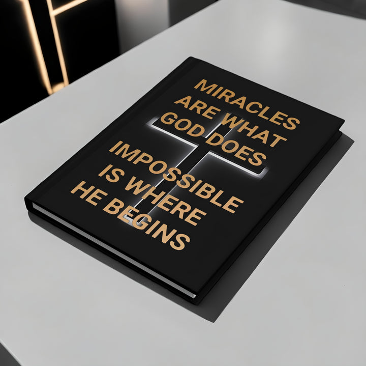 Christian Hardcover Journal — "Miracles Are What God Does, Impossible Is Where He Begins"