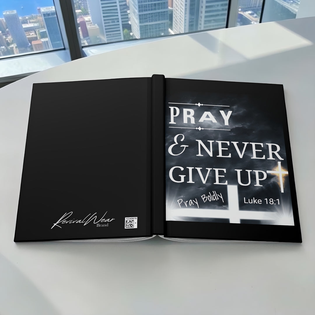 Pray & Never Give Up Hardcover Journal — Christian Prayer Notebook (Luke 18:1)
