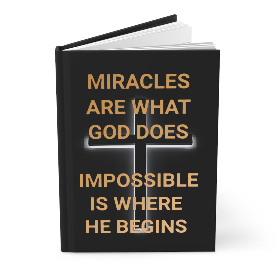 Christian Hardcover Journal — "Miracles Are What God Does, Impossible Is Where He Begins"