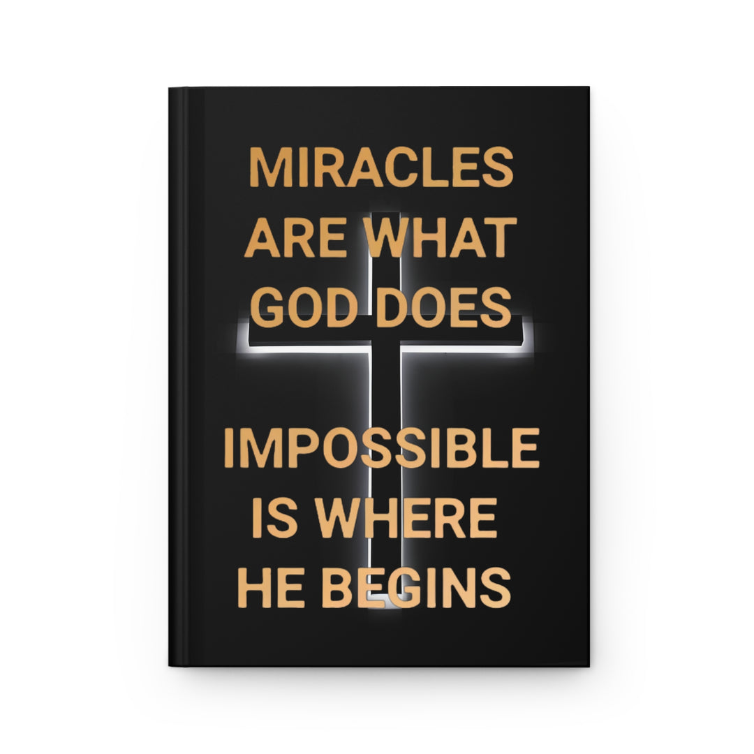 Christian Hardcover Journal — "Miracles Are What God Does, Impossible Is Where He Begins"