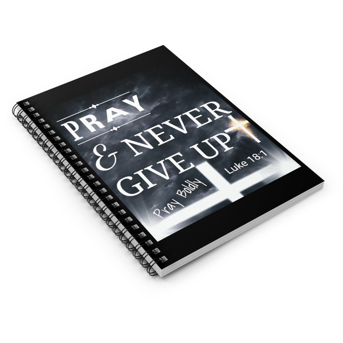 Pray and Never Give up Spiral Christian Notebook - Ruled Line