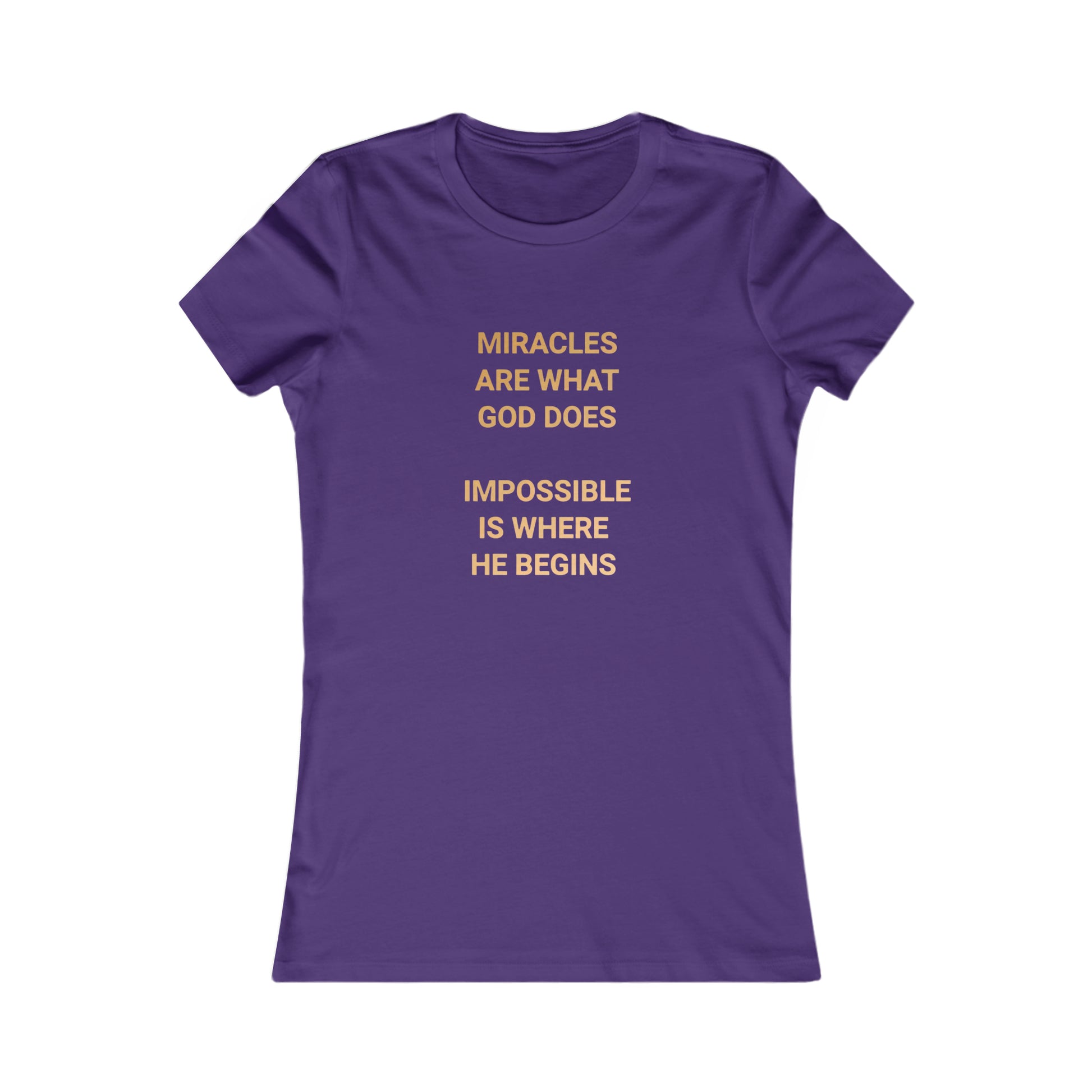 Miracles are what God Does Women's Tee