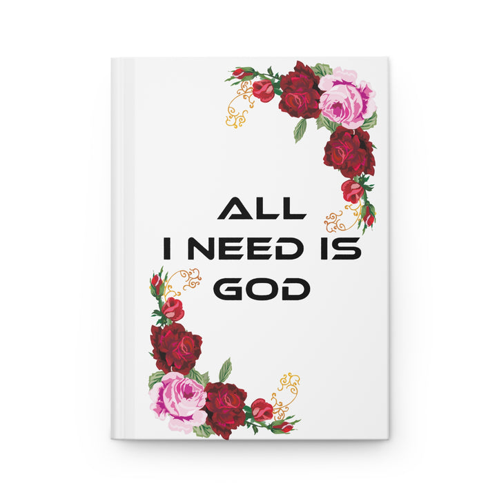 All I Need Is God Hardcover Journal — Floral Christian Prayer & Devotional Notebook