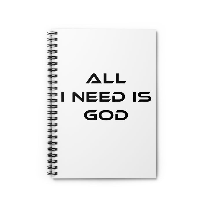 All I Need Is God Spiral Notebook - Ruled Line JournalRevivalWearEmbrace faith and organization with the All I Need Is God Spiral Notebook! This inspiring journal is perfect for jotting down shopping lists, class notes, or capturiRevivalWear Brand Stationery > Journals & Notebooks > Spiral NotebookAll I Need Is God Spiral Notebook