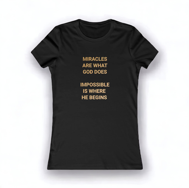 Miracles are what God does Women's Favorite Tee
