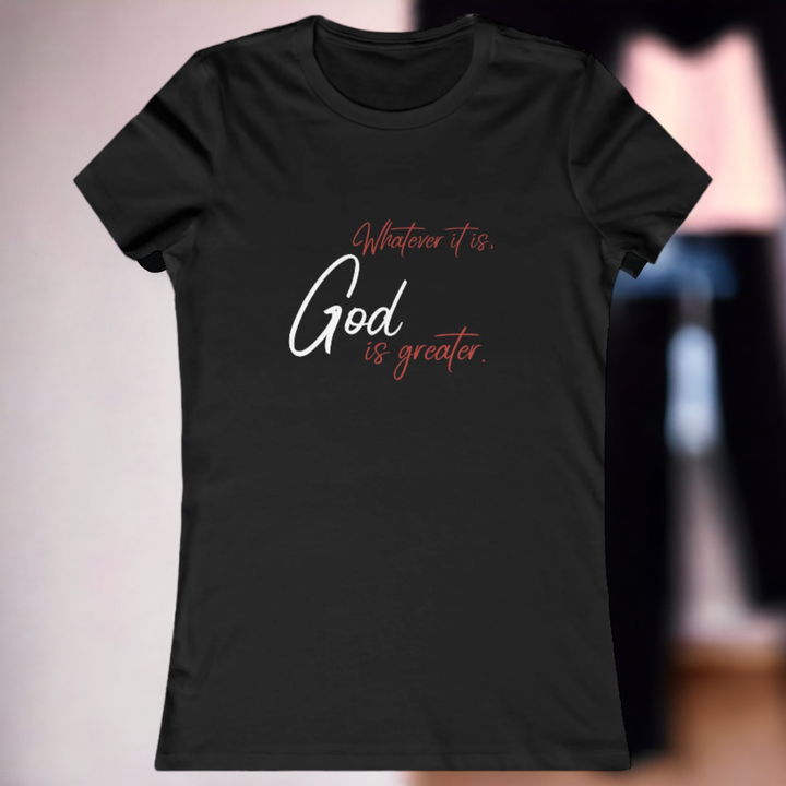God is Greater Women's Favorite Tee