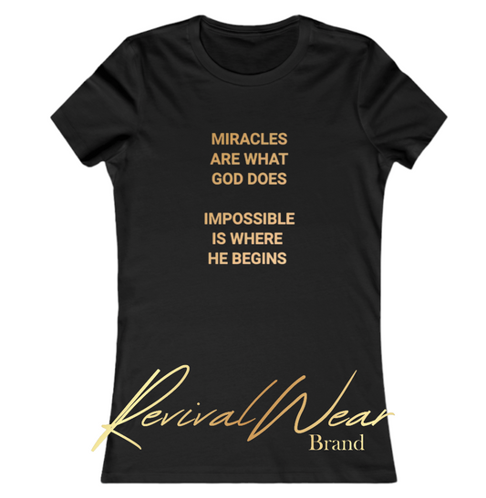 Miracles are what God Does Women's Tee