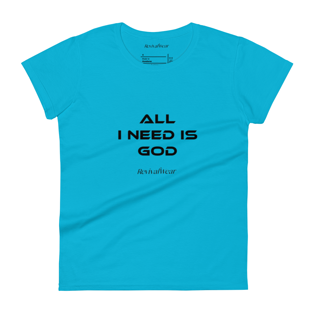 All I need is God Women's short sleeve t-shirt