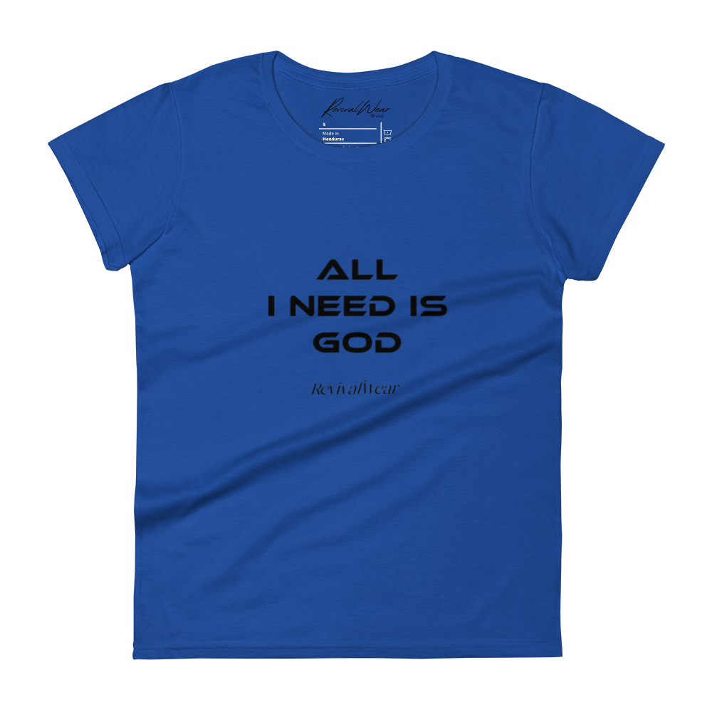 All I need is God Women's short sleeve t-shirt